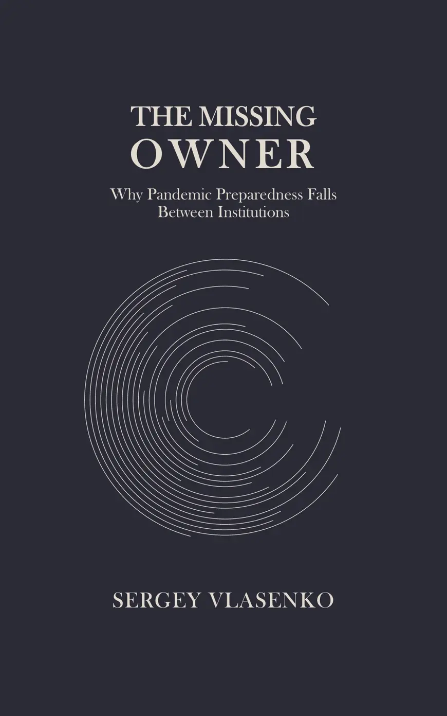 The Missing Owner: Why Pandemic Preparedness Falls Between Institutions — book cover